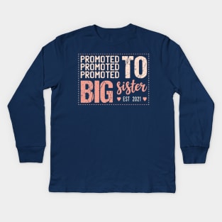 Promoted To Big Sister Est 2021 Kids Long Sleeve T-Shirt